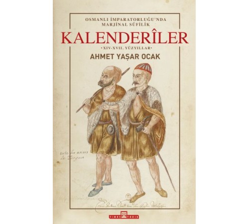 Osmanlı İmparatorluğunda Marjinal Sufilik: Kalenderiler