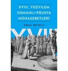 XVIII. Yüzyılda Osmanlı-Prusya Münasebetleri
