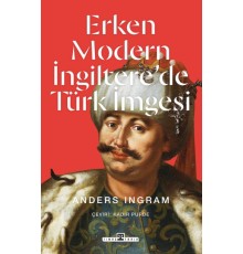 Erken Modern İngiltere’de Türk İmgesi