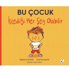 Bu Çocuk İstediği Her Şey Olabilir