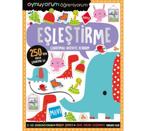 Oynuyorum Öğreniyorum - Eşleştirme Çıkartmalı Aktivite Kitabım