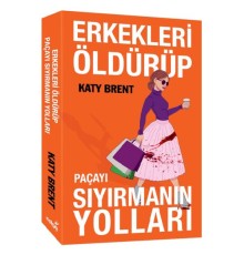 Erkekleri Öldürüp Paçayı Sıyırmanın Yolları