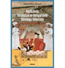 İngilizlerin Hindistan ve Bengal'deki Sömürge Yönetimi