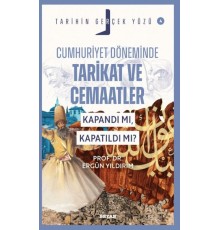 Tarihin Gerçek Yüzü - 4 Cumhuriyet Döneminde Tarikat ve Cemaatler