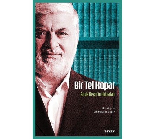 Bir Tel Kopar - Faruk Beşer'in Hatıraları