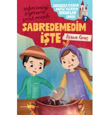 Sonsuza Kadar Mutlu Yaşayan  Çocuklar Serisi -7 Abredemedim İşte