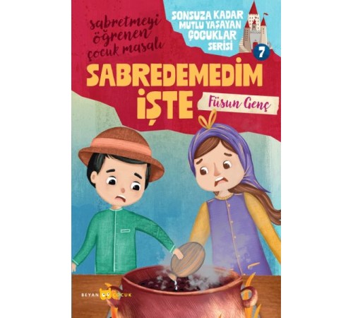 Sonsuza Kadar Mutlu Yaşayan  Çocuklar Serisi -7 Abredemedim İşte
