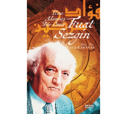 Fuat Sezgin İlme Adanmış Bir Ömür
