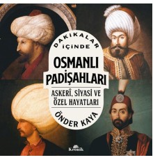 Dakikalar İçinde Osmanlı Padişahları