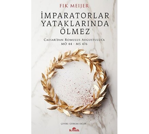 İmparatorlar Yataklarında Ölmez İmparatorlar Yataklarında Ölmez