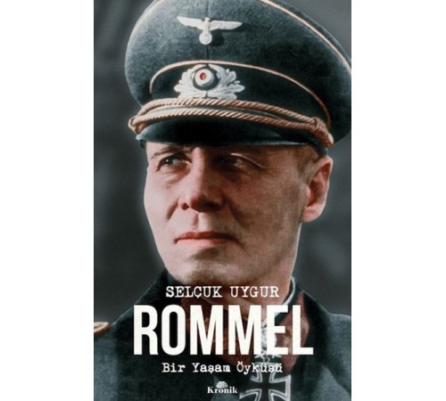 Rommel Bir Yaşam Öyküsü Rommel Bir Yaşam Öyküsü