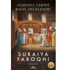 Osmanlı Tarihi Nasıl İncelenir?