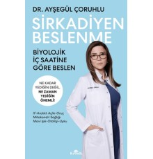 Sirkadiyen Beslenme Ne Kadar Yediğin Değil, Ne Zaman Yediğin Önemli!