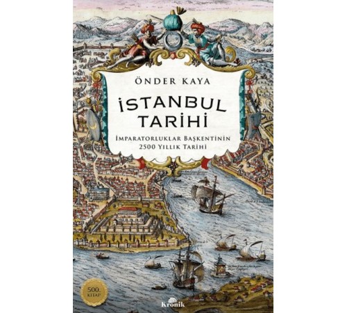 İstanbul Tarihi - İmparatorluklar Başkentinin 2500 Yıllık Tarihi