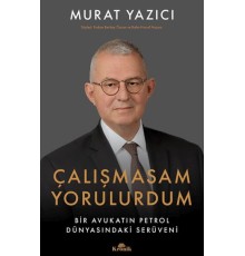 Çalışmasam Yorulurdum