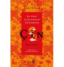 Çin Kültürü - En Eski Çağlardan Günümüze