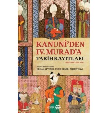 Kanuni’den IV. Murad’a Tarih Kayıtları