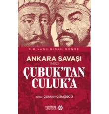 Ankara Savaşı (1402) Çubuk’tan Culuk’a