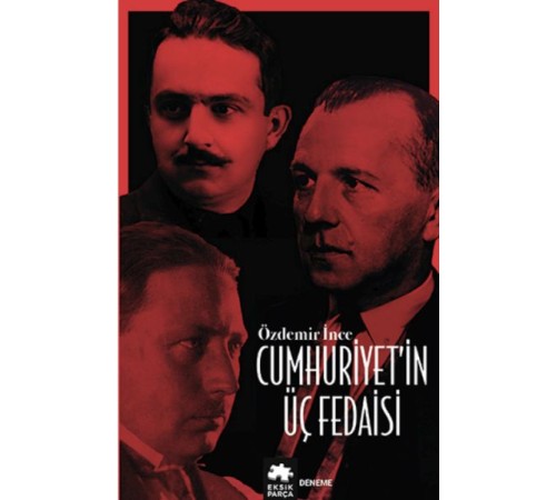 Cumhuriyet’in Üç Fedaisi