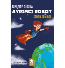 Birlikte Düşün : Ayrımcı Robot