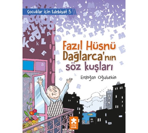 Fazıl Hüsnü Dağlarca’nın Söz Kuşları - Çocuklar İçin Edebiyat 5 Fazıl Hüsnü Dağlarca’nın Söz Kuşları - Çocuklar İçin Edebiyat 5