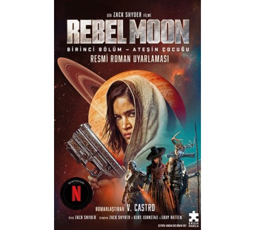 Rebel Moon Birinci Bölüm – Ateşin Çocuğu Rebel Moon Birinci Bölüm – Ateşin Çocuğu