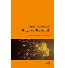 Farabi Felsefesinde Bilgi ve Kesinlik