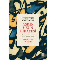 Fuzûli’den Şeyh Galib’e Aşkın Uzun Hikâyesi