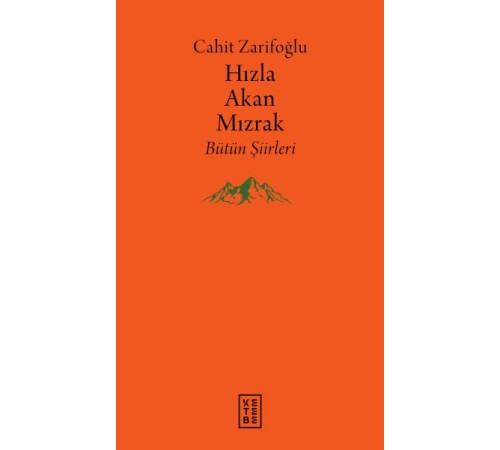 Hızla Akan Mızrak - Bütün Şiirleri Hızla Akan Mızrak - Bütün Şiirleri