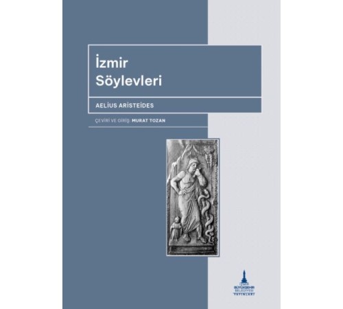 İzmir Söylevleri Aelius Aristeides İzmir Söylevleri Aelius Aristeides