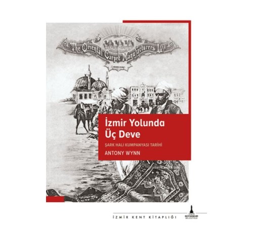 İzmir Yolunda Üç Deve İzmir Yolunda Üç Deve