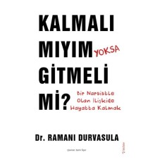 Kalmalı mıyım yoksa Gitmeli mi?