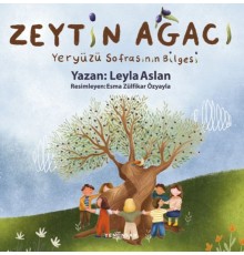 Zeytin Ağacı - Yeryüzü Sofrasının Bilgesi