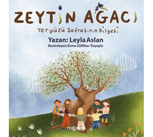 Zeytin Ağacı - Yeryüzü Sofrasının Bilgesi Zeytin Ağacı - Yeryüzü Sofrasının Bilgesi