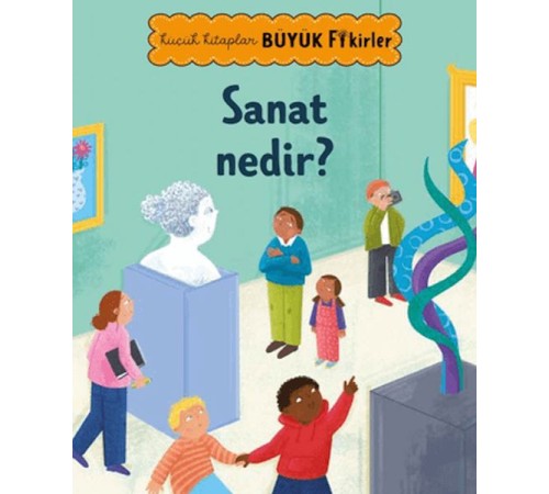 Küçük Kitaplar Büyük Fikirler: Sanat Nedir?