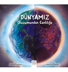 Dünyamız - Oluşumundan Canlılığa