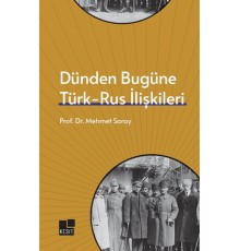Dünden Bugüne Türk- Rus İlişkileri