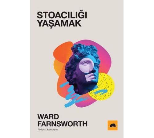 Stoacılığı Yaşamak Stoacılığı Yaşamak