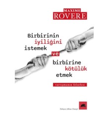 Birbirinin İyiliğini İstemek ve Birbirine Kötülük Etmek