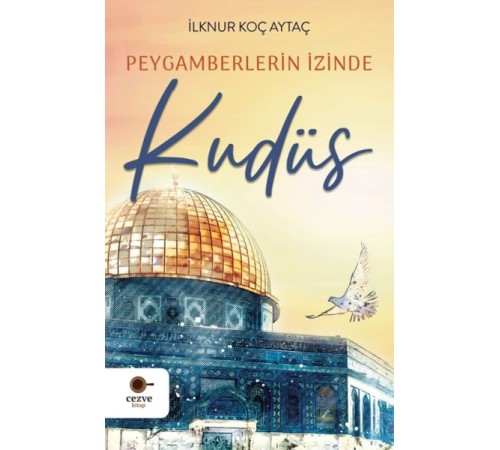 Peygamberlerin İzinde Kudüs