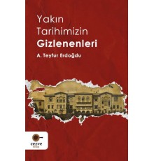 Yakın Tarihimizin Gizlenenleri