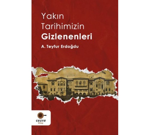 Yakın Tarihimizin Gizlenenleri