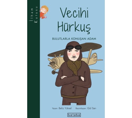 İlham Kutusu-Vecihi Hürkuş - Bulutlarla Konuşan Adam İlham Kutusu-Vecihi Hürkuş - Bulutlarla Konuşan Adam