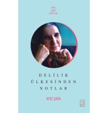 Delilik Ülkesinden Notlar