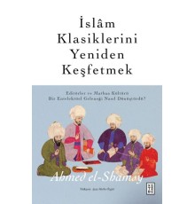 İslâm Klasiklerini Yeniden Keşfetmek
