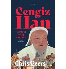 Cengiz Han ve Moğol Savaş Makinesi