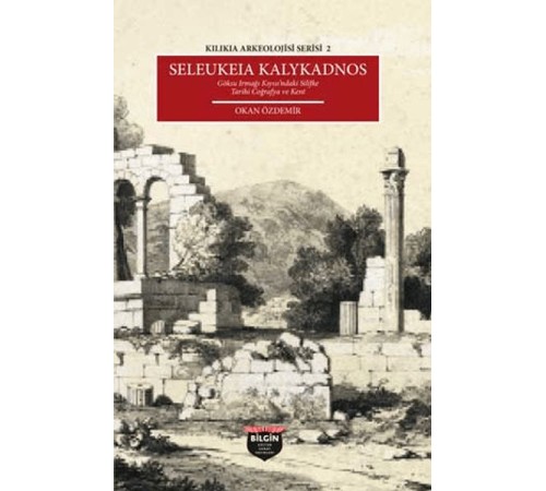Kılıkıa Arkeolojisi Serisi 2 - Seleukeıa Kalykadnos