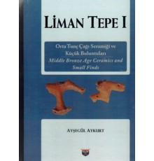 Liman Tepe 1 Orta Tunç Çağı Seramiği ve Küçük Buluntuları
