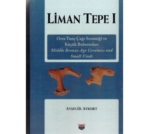 Liman Tepe 1 Orta Tunç Çağı Seramiği ve Küçük Buluntuları