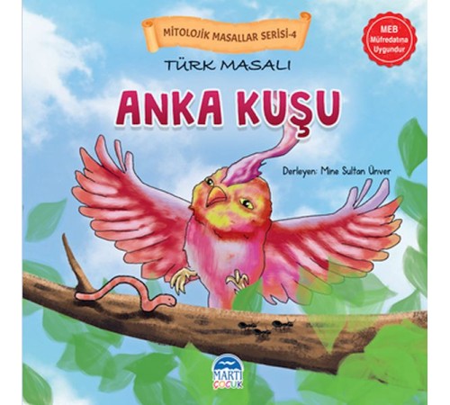 Mitolojik Masallar Serisi – Türk Masalı Anka Kuşu